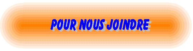 Pour nous joindre